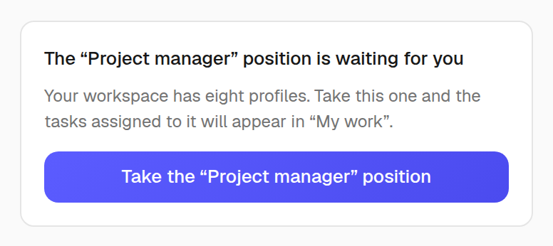 The onboarding final screen: “Take the position” — one click, and “My work” shows your tasks.