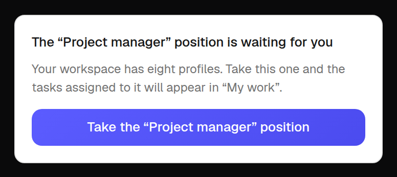 The onboarding final screen: “Take the position” — one click, and “My work” shows your tasks.